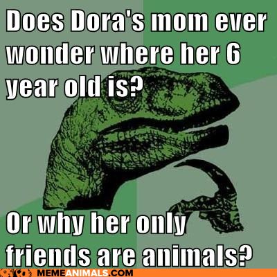 advice-animals-memes-does-doras-mom-ever-wonder-where-her-year-old-is-or-why-her-only-friends-are-animals-1.jpg